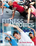 Fitness through Aerobics by Jan Galen Bishop: Book Cover