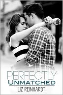 Perfectly Unmatched by Liz Reinhardt: NOOK Book Cover