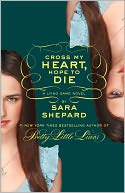 Cross My Heart, Hope to Die (Lying Game Series #5) by Sara Shepard: NOOK Book Cover