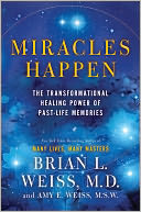 Miracles Happen by Brian L. Weiss: NOOK Book Cover