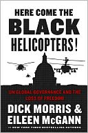 Here Come the Black Helicopters! by Dick Morris: NOOK Book Cover