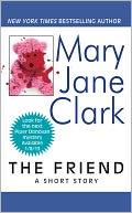 The Friend by Mary Jane Clark: NOOK Book Cover