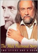The Mick Fleetwood Story: Two Sticks and a Drum