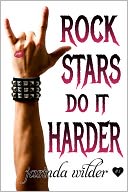Rock Stars Do It Harder by Jasinda Wilder: NOOK Book Cover