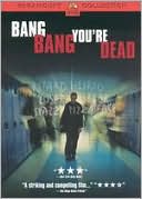Bang, Bang, You're Dead