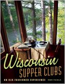 Wisconsin Supper Clubs by Ron Faiola: Book Cover