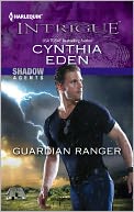 Guardian Ranger (Harlequin Intrigue Series #1404) by Cynthia Eden: NOOK Book Cover