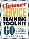The Customer Service Training Tool Kit : 60 Training Activities for Customer Service Trainers