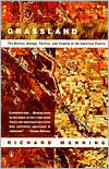 Grassland: The History, Biology, Politics and Promise of the American Prairie