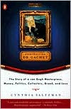 Portrait of Dr. Gachet: The Story of a Van Gogh Masterpiece, Money, Politics, Collectors, Greed, and Loss