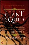 The Search for the Giant Squid: The Biology and Mythology of the World's Most Elusive Sea Creature