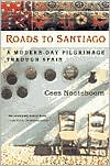 Roads to Santiago: Detours and Riddles in the Lands and History of Spain