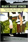 download Black Picket Fences : Privilege and Peril among the Black Middle Class book