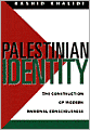 Palestinian Identity: The Construction of Modern National Consciousness