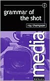 Grammar of the Shot