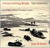 Always Getting Ready: Upterrlainarluta: Yup'ik Eskimo Subsistence in Southwest Alaska