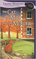 The Cat, the Mill, and the Murder by Leann Sweeney: Book Cover