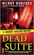 Dead Suite (Ghost Dusters Mystery Series #4) by Wendy Roberts: NOOK Book Cover