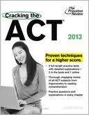 Cracking the ACT, 2013 Edition by Princeton Review: NOOK Book Cover