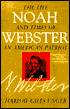 Noah Webster: The Life and Times of an American Patriot