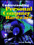 Understanding Personal Computer Hardware: Everything You Need to Know to Be an Informed PC User, PC Buyer, PC Upgrader