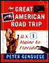 The Great American Road Trip: U. S. 1, Maine to Florida