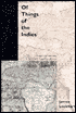 Of Things of the Indies: Essays Old and New in Early Latin American History