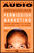 Permission Marketing: Turning Strangers into Friends, and Friends into Customers