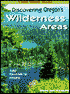 Discovering Oregon's Wilderness Areas: 100 Favorite Hikes