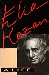 Elia Kazan: A Life