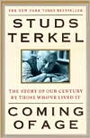 Coming of Age: The Story of Our Century by Those Who've Lived It
