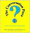 The Conversation Piece 2: A New Generation of Questions
