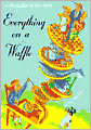 Everything on a Waffle