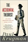 The Accidental Theorist: And Other Dispatches from the Dismal Science