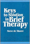 Keys to Solution in Brief Therapy