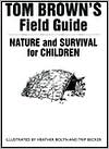Tom Brown's Field Guide to Nature and Survival for Children