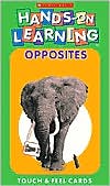 Scholastic Hands-On Learning: Opposites