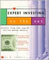 Expert Investing on the Net: Profit from the Top-25 Online Money Makers