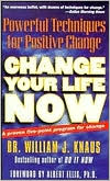 Change Your Life Now: Powerful Techniques for Positive Change