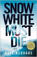 Snow White Must Die by Nele Neuhaus: Book Cover