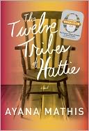 The Twelve Tribes of Hattie (Oprah's Book Club 2.0) by Ayana Mathis: NOOK Book Cover