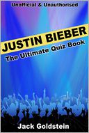 Justin Bieber - The Ultimate Quiz Book by Jack Goldstein: NOOK Book Cover
