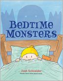 Bedtime Monsters by Josh Schneider: Book Cover