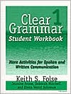 Clear Grammar 1 Student Workbook: More Activities for Spoken and Written Communication