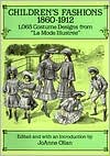 Children's Fashions, 1860?1912: 1,065 Costume Designs from 