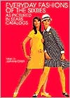 Everyday Fashions of the Sixties As Pictured in Sears Catalogs