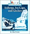 Icebergs, Ice Caps, and Glaciers