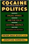 Cocaine Politics: Drugs, Armies, and the CIA in Central America, Updated edition