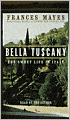 Bella Tuscany: The Sweet Life in Italy