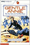 Gentle Annie: The True Story of a Civil War Nurse